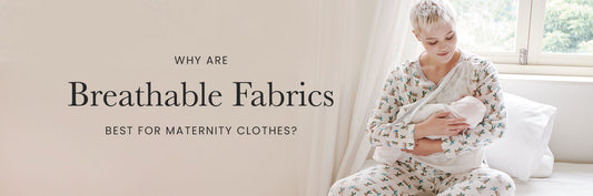 Why Are Breathable Fabrics Best For Maternity Clothes?